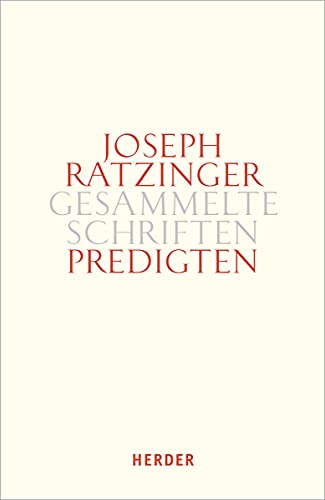 Predigten: Homilien – Ansprachen – Meditationen. Erster Teilband (Joseph Ratzinger Gesammelte Schriften, Band 14)